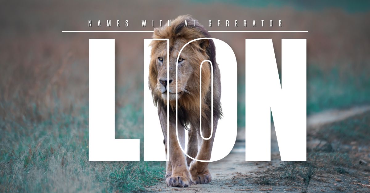 585+ LION NAMES With Ai Generator